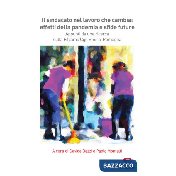 Sindacato nel lavoro che cambia: effetti della pandemia e sfide future. Appunti da una ricerca sulla Filcams Cgil Emilia-Romagna