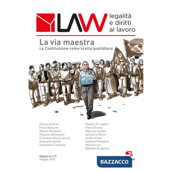 Law legalità e diritti al lavoro. Rapporto n°3. La via maestra