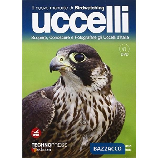 Uccelli d'Italia. Come riconoscere e fotografare gli uccelli. Con DVD