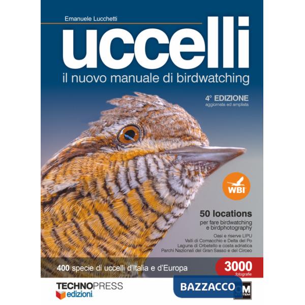 Uccelli. Il nuovo manuale di birdwatching. Ediz. ampliata