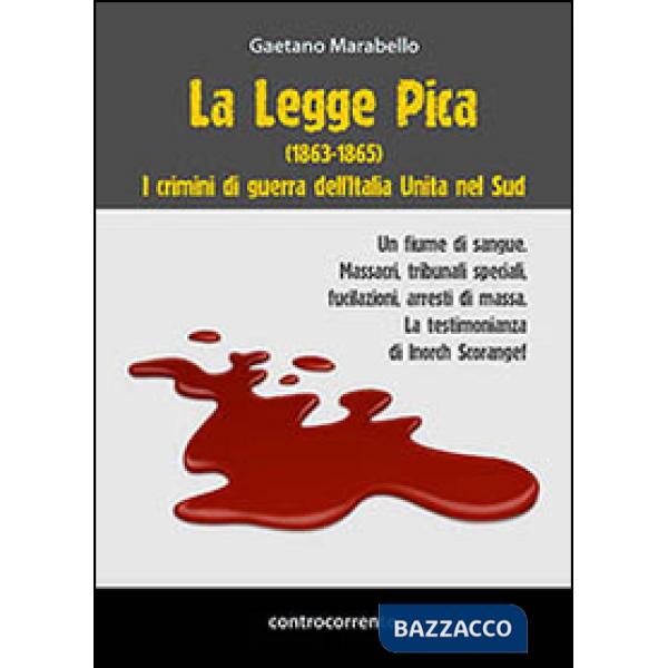 Legge Pica (1863-1865). I crimini di guerra dell'Italia unita nel Sud (La)