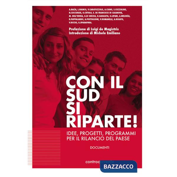Con il sud si riparte! Idee, progetti, programmi per il rilancio del Paese