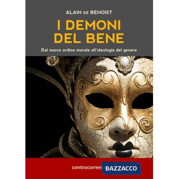 Demoni del bene. Dal nuovo ordine morale all'ideologia del genere (I)