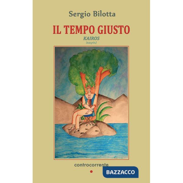 Tempo giusto. Kairos (Il)