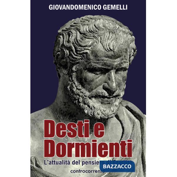 Desti e dormienti. L'attualità del pensiero di Eraclito