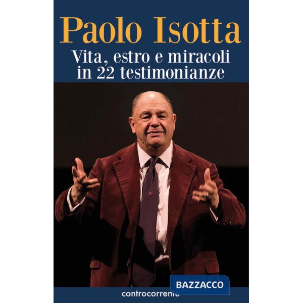 Paolo Isotta. Vita, estro e miracoli in 22 testimonianze