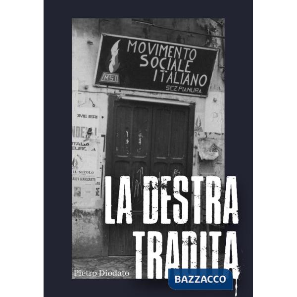 Destra tradita. Ediz. integrale (La)