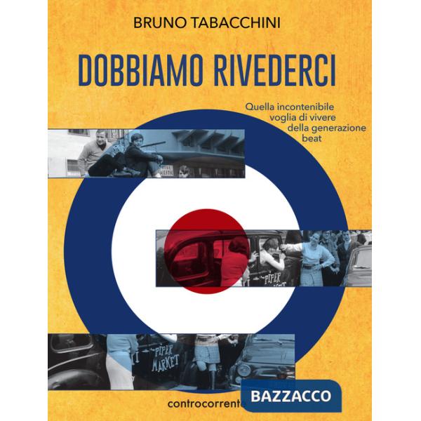 Dobbiamo rivederci. Quella incontenibile voglia di vivere della generazione beat