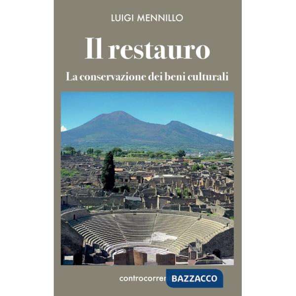 Restauro. La conservazione dei beni culturali (Il)