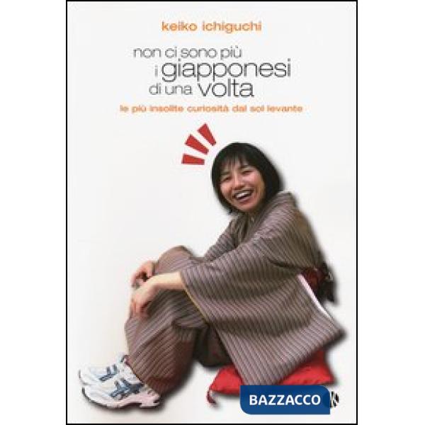 Non ci sono più i giapponesi di una volta. Le più insolite curiosità dal sol levante