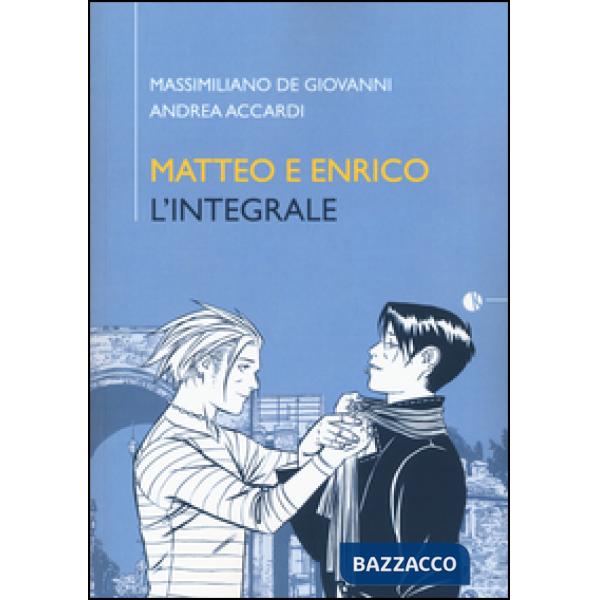 Matteo e Enrico. L'integrale