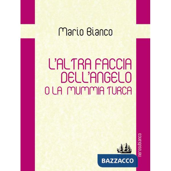 Altra faccia dell'angelo o la mummia turca (L')