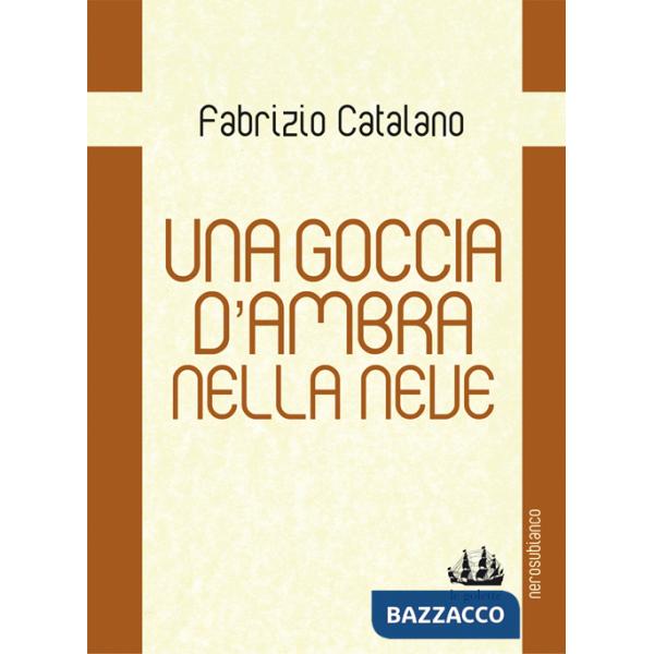 Goccia d'ambra nella neve (Una)