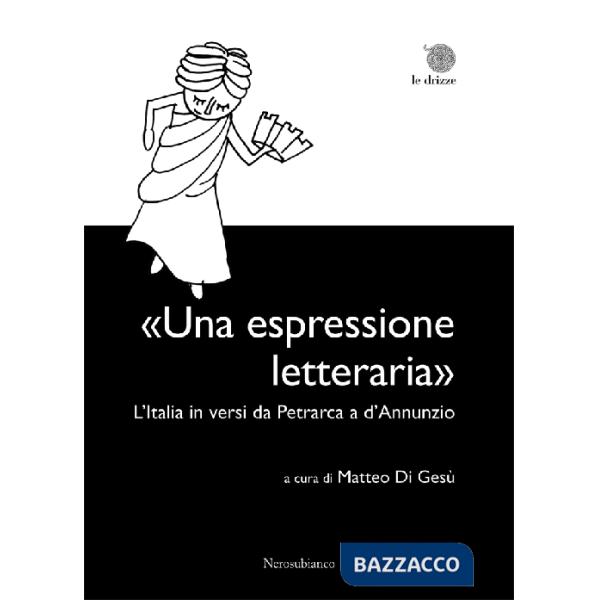 «Una espressione letteraria». L'Italia in versi da Petrarca a d'Annunzio