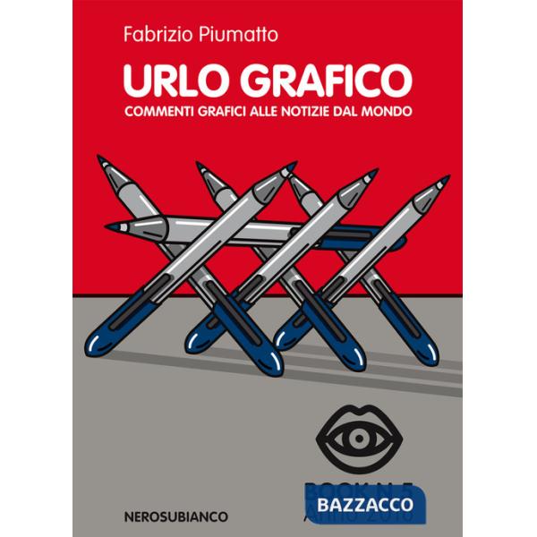 Urlo grafico. Commenti grafici alle notizie dal mondo (2016). Ediz. illustrata. Vol. 5