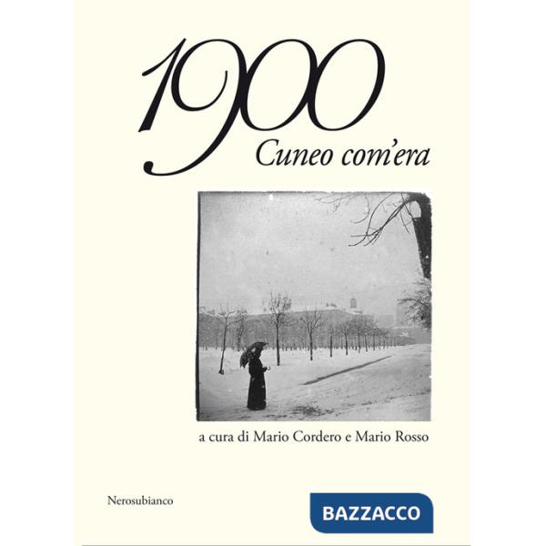 1900 Cuneo com'era