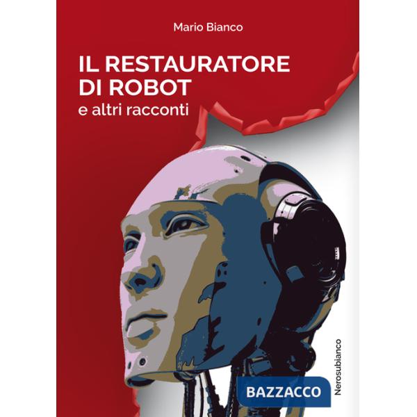 Restauratore di robot e altri racconti (Il)