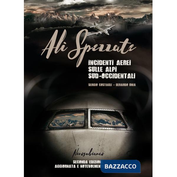 Ali spezzate. Incidenti aerei sulle Alpi sud-occidentali