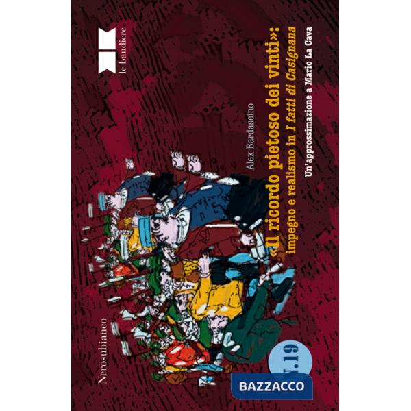 «Il ricordo pietoso dei vinti»: impegno e realismo in I fatti di Casignana. Un'approssimazione a Mario La Cava