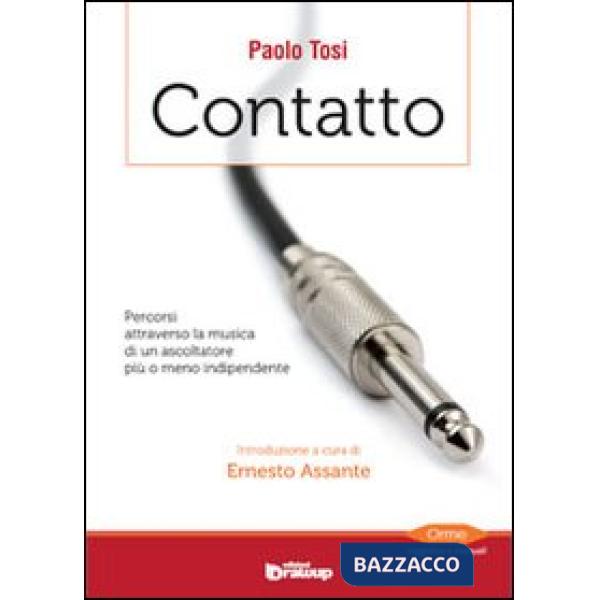 Contatto. Percorsi attraverso la musica di un ascoltatore più o meno indipendent