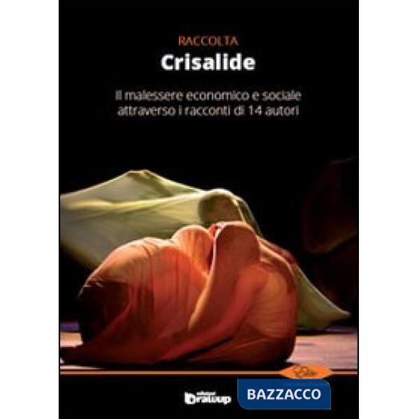 Crisalide. Il malessere economico e sociale attraverso i racconti di 14 autori
