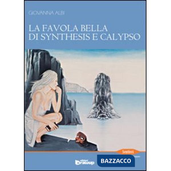 Favola bella di Synthesis e Calypso (La)