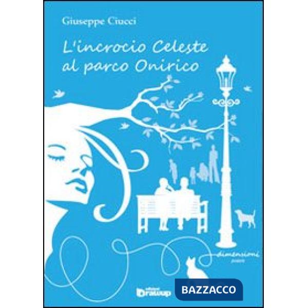 Incrocio celeste al parco Onirico (L')