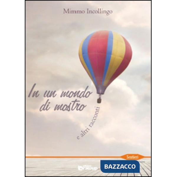 In un mondo di mostro e altri racconti