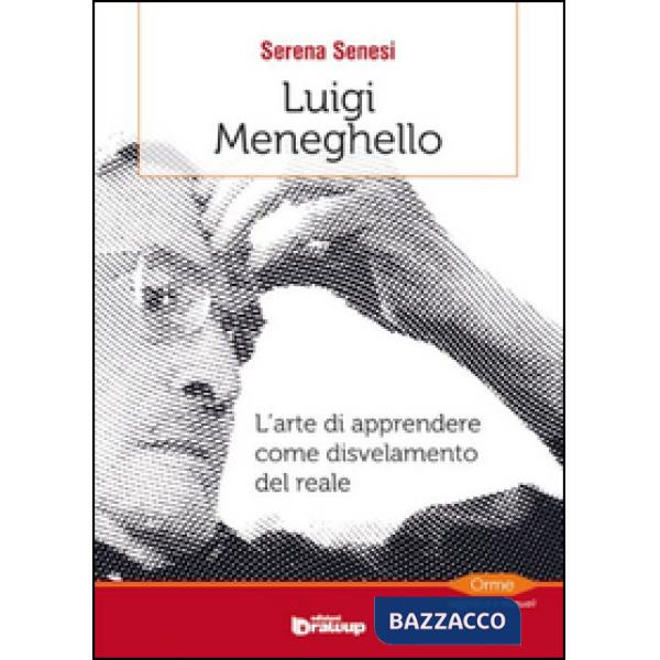 Luigi Meneghello. L'arte di apprendere come disvelamento del reale