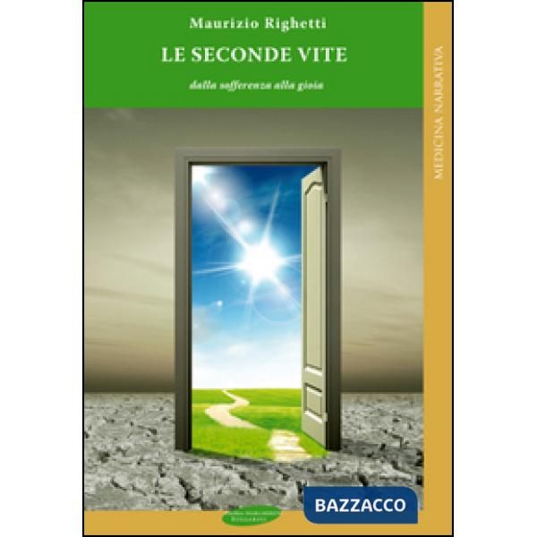 Seconde vite. Dalla sofferenza alla gioia (Le)
