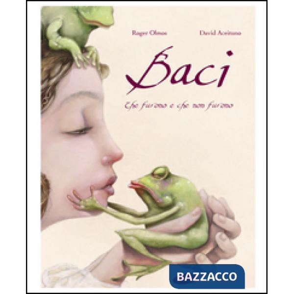 Baci. Che furono e che non furono