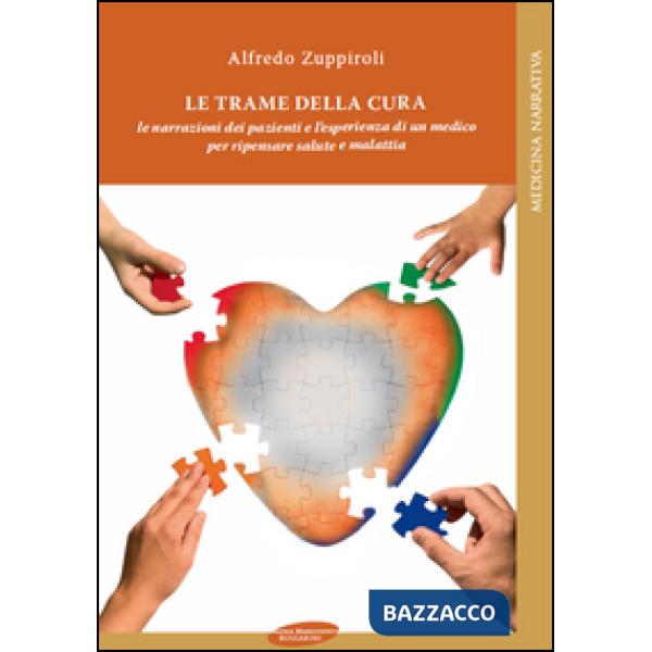 Trame della cura. Le narrazioni dei pazienti e l'esperienza di un medico per rip