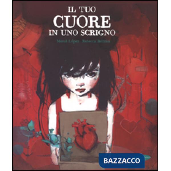 Tuo cuore in uno scrigno. Ediz. illustrata (Il)