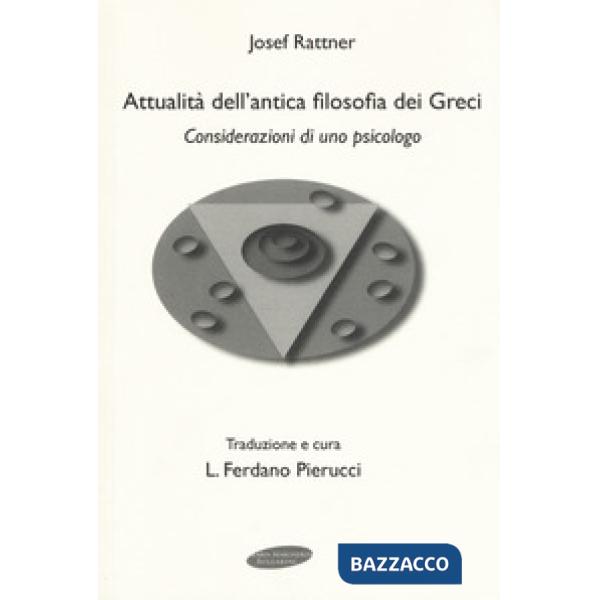 Attualità dell'antica filosofia dei greci. Considerazioni di uno psicologo