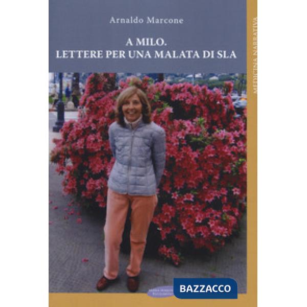 A Milo. Lettere per una malata di Sla