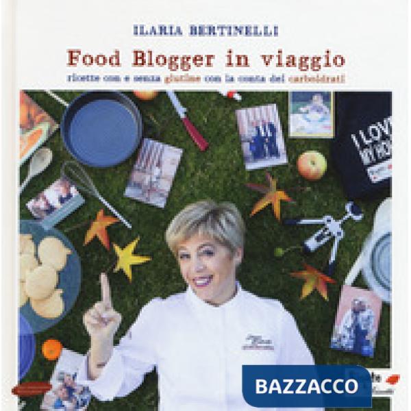 Food blogger in viaggio. Ricette con e senza glutine con la conta dei carboidrat