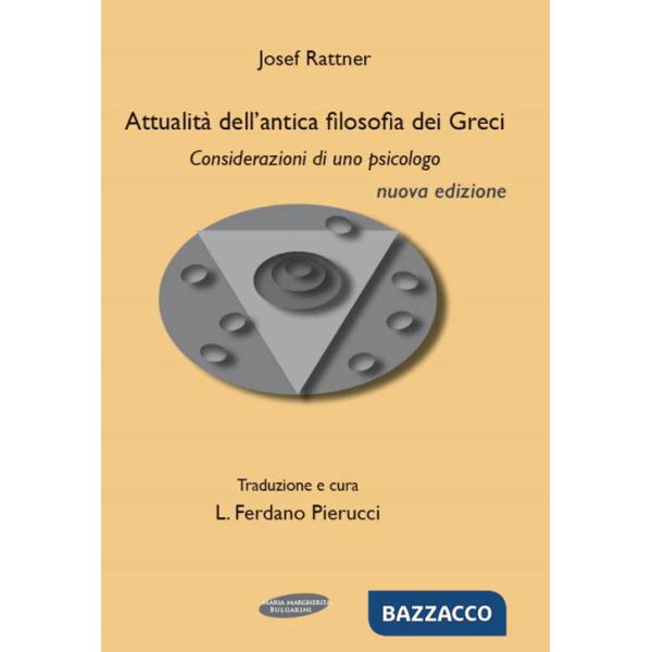 Attualità dell'antica filosofia dei greci. Considerazioni di uno psicologo
