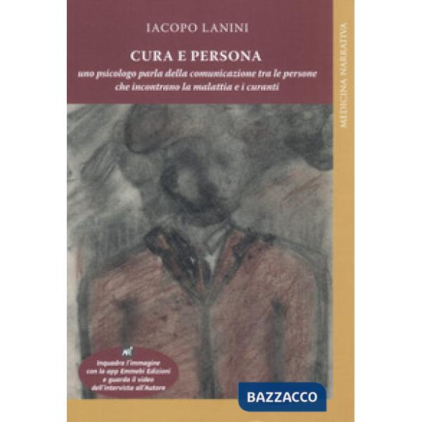 Cura e persona. Uno psicologo parla della comunicazione tra le persone che incon