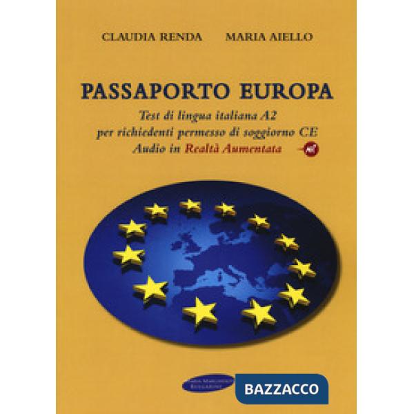 Passaporto Europa. Test di lingua italiana A2 per richiedenti permesso di soggiorno CE. Con Contenuto digitale per download e ac