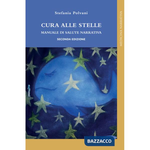 Cura alle stelle. Manuale di salute narrativa