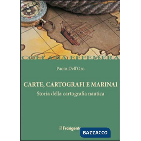 Carte, cartografi e marinai. Storia della cartografia nautica