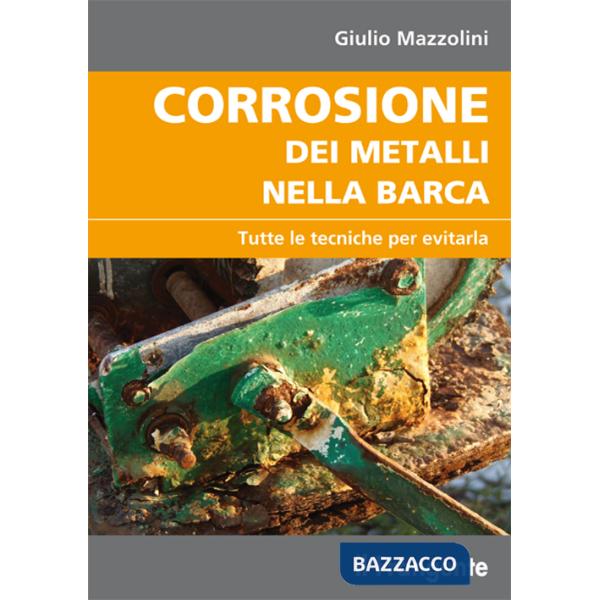Corrosione dei metalli nella barca. Tutte le tecniche per evitarla