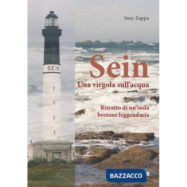 Sein. Una virgola sull'acqua. Ritratto di un'isola bretone leggendaria