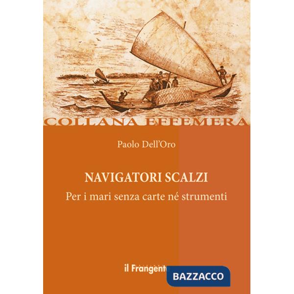Navigatori scalzi. Per i mari senza carte né strumenti