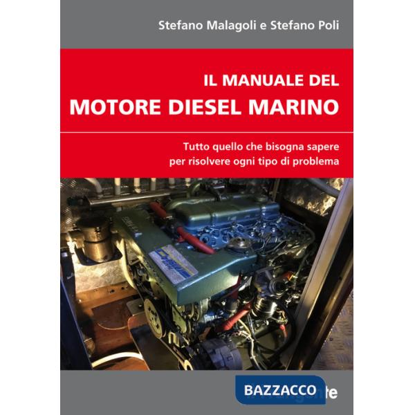 Manuale del motore diesel marino. Tutto quello che bisogna sapere per risolvere ogni tipo di problema (Il)