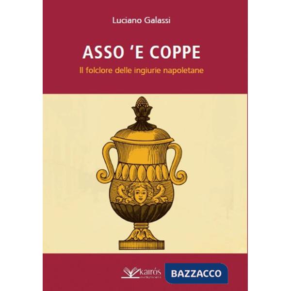 Asso 'e coppe. Il folclore delle ingiurie napoletane