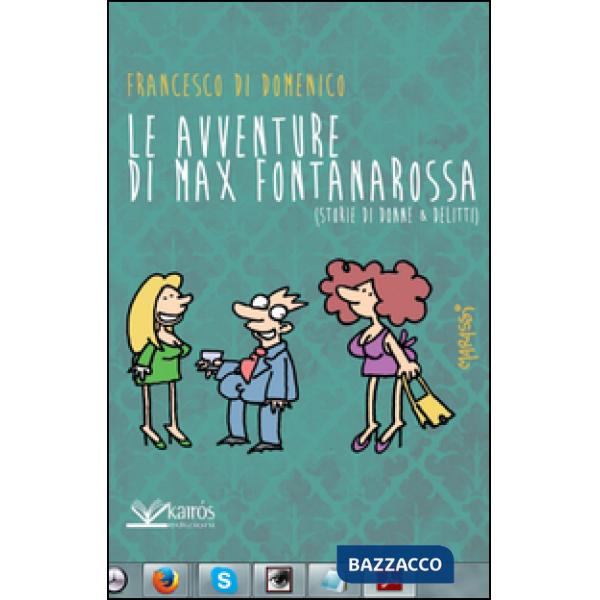 Avventure di Max Fontanarossa. (Storie di donne & delitti) (Le)