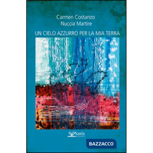 Cielo azzurro per la mia terra (Un)