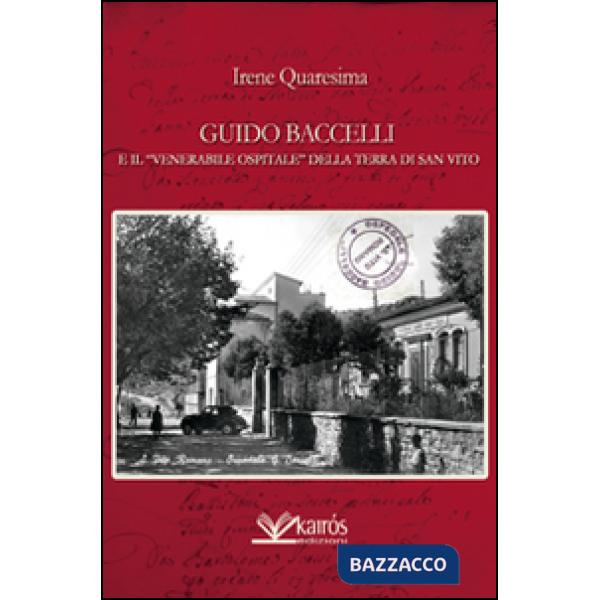Guido Baccelli, e il «Venerabile Ospitale» della Terra di San Vito