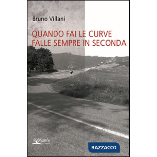 Quando fai le curve falle sempre in seconda